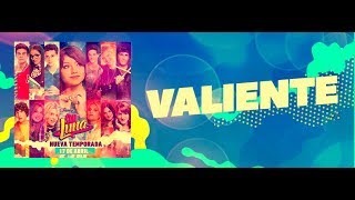 Soy Luna 2 - Valiente (Versión Grupal) - Letra