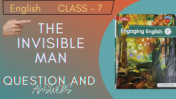 Engaging English Class 7 | Unit 13 | The Invisible Man  Questions Answers