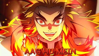 Aag Hu Mein  Rengoku Kyojuro Edit  Demon Slayer Badass Edit  anime demonslayer
