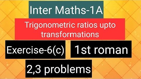 Inter Maths-1A - Trigonometry -Exercise -6(c)- 1st roman -2,3 problems