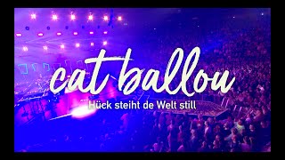 Vignette de la vidéo "CAT BALLOU - HÜCK STEIHT DIE WELT STILL  (Live 2019 aus der KölnArena)"