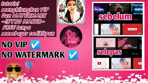 TUTORIAL INTRO MAKER VIP UNLOCKED 100% Work || Cara Membuat Intro Video dengan Intro Maker