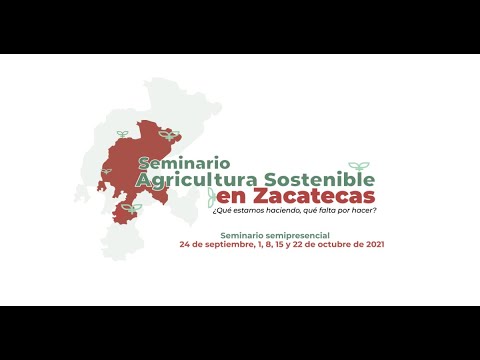 Seminario Agricultura Sostenible en Zacatecas II