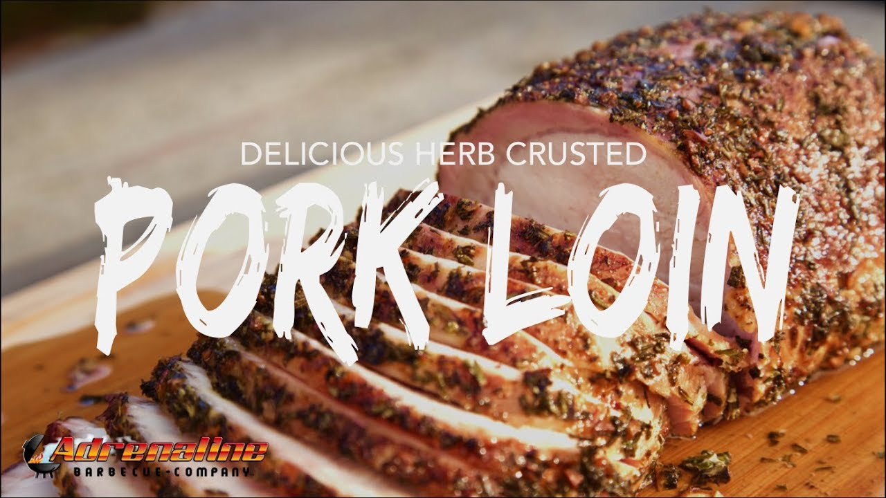 Herb Crusted Pork Loin Recipe - How to cook Pork Loin on the Grill