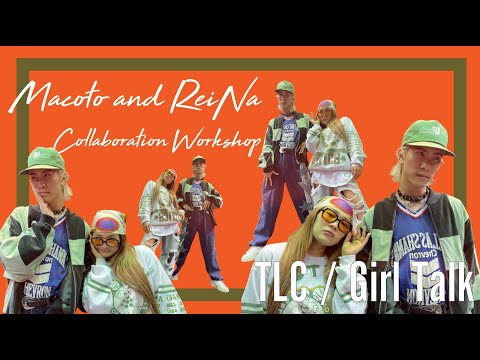 Macoto&ReiNa (from Rht.)  Collaboration WORKSHOP " Girl Talk / TLC "【DANCEWORKS】