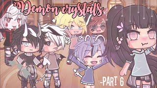 ❖ Demon Crystals ❖ || Part Six || GLMM || Gacha Life Mini Movie