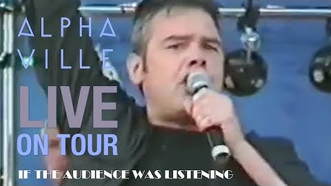 ALPHAVILLE IF THE AUDIENCE WAS LISTENING LIVE 1998