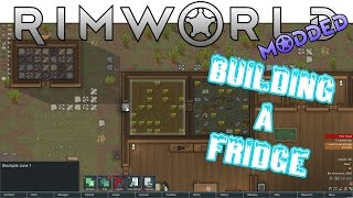 Let's Play RimWorld Part 3: How To Build A Fridge - Modded RimWorld Gameplay