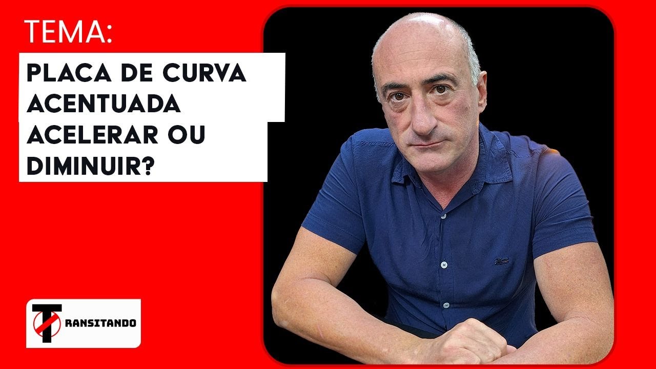 PLACA DE CURCVA ACENTUADA. ACELERAR OU DIMINUIR? // TRANSITANDO COM DR. MARCELO ARAUJO