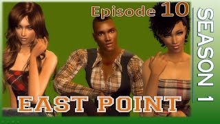 East Point Episode 1.10 (Sims 2 Machinima)