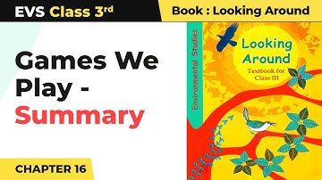 Games We Play - Summary | Class 3 EVS Chapter 16 | CBSE 2024-25
