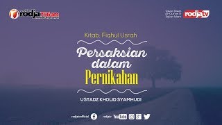 Fiqhul Usrah: Persaksian dalam Pernikahan l Ustadz Kholid Syamhudi, Lc.