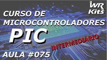 OSCILADOR INTERNO PARA 4 OU 8MHz | Curso de PIC #075