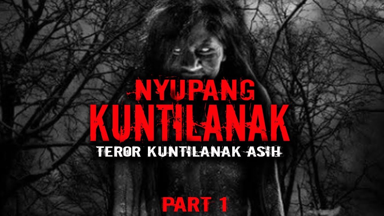 TEROR NYUPANG KUNTILANAK / PART 1