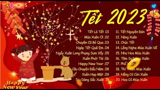 Tết Là Tết, Mùa Xuân Ơi, Chuyện Cũ Bỏ Qua - LK Nhạc Xuân 2023 Remix, Nhạc Tết Siêu Hay