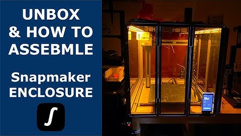 Snapmaker Enclosure Unboxing and Assembly Instructions