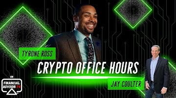Crypto Office Hours with Tyrone Ross & Jay Coulter