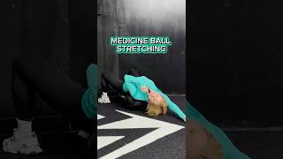 Stretch With a Medicine Ball | Quick Mobility #flexibilitytraining #fullbodymobility #stretching