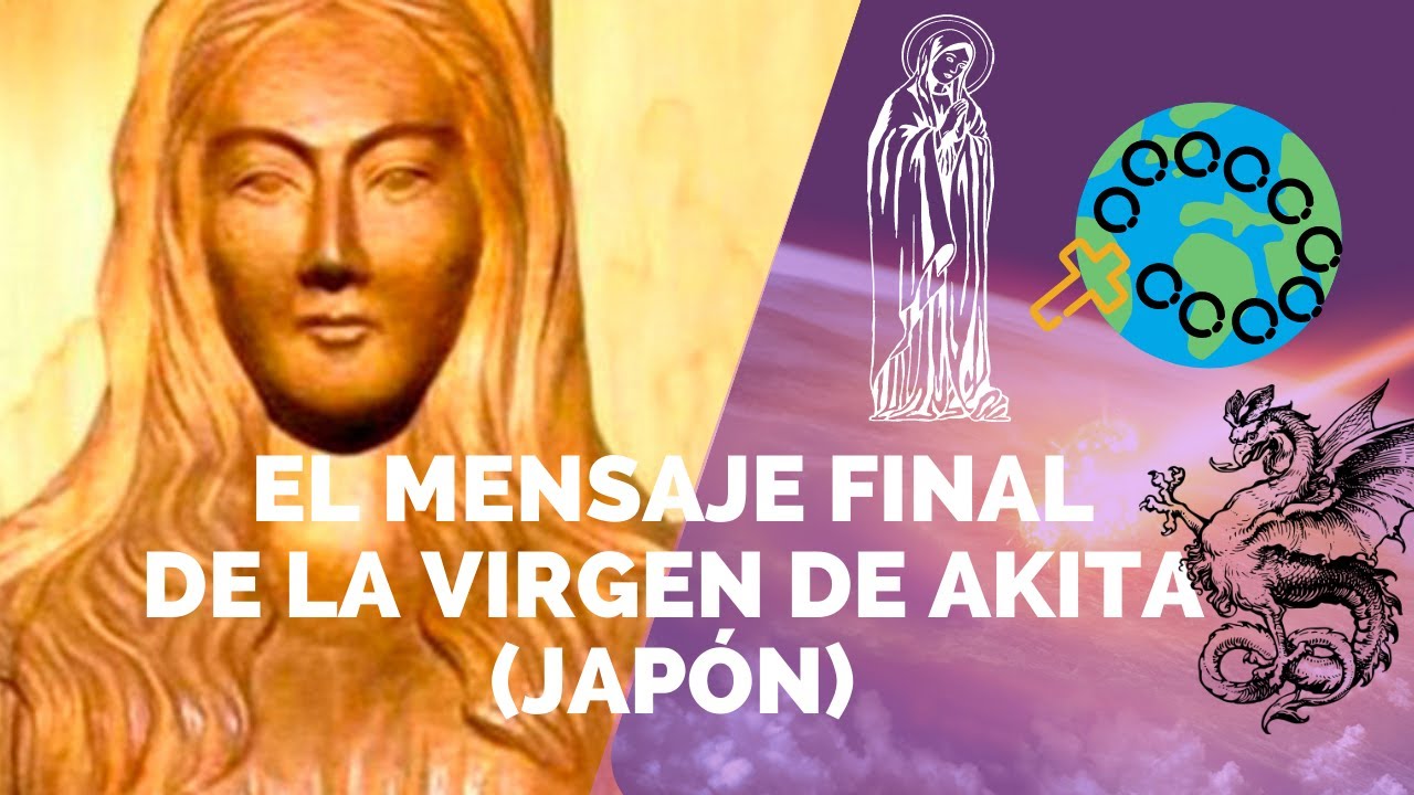 EL MENSAJE FINAL DE LA VIRGEN DE AKITA 2022 / LA CONTINUACIÓN DE LOS