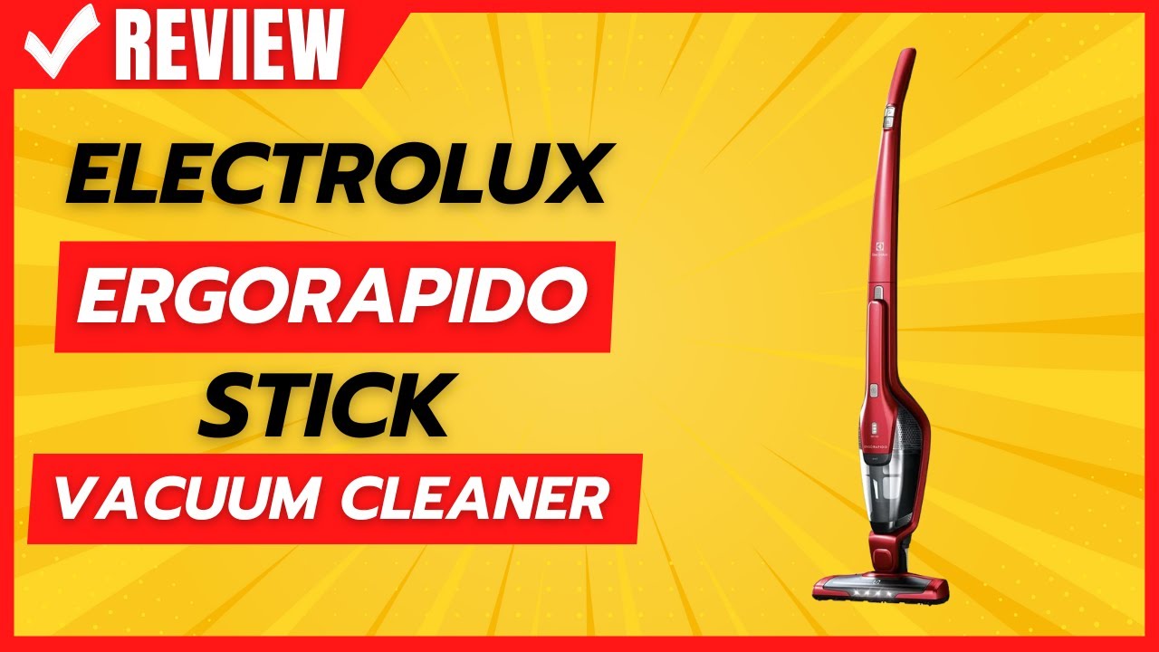 Electrolux Ergorapido Stick Vacuum Cleaner Review