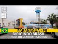 🚙 🇧🇷【4K】PARANAGUÁ • Ruas do Centro Histórico • Dirigindo Brasil • Paraná • Driving Brazil