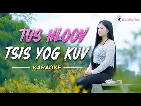 TUS NEEG HLOOV TSIS YOG KUV - KARAOKE by Maiv xis xyooj