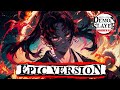 Demon Slayer S3   Yoriichi Theme  Sun Halo Dragon Variation  EPIC VERSION