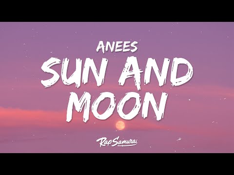 Anees - Sun and Moon (Lyrics)