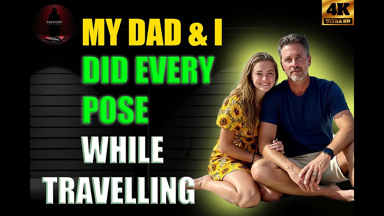 My Dad and I Crossed the Line on Vacation | A True Infidelity Story ...