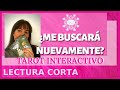 ¿Me buscará nuevamente? - TAROT INTERACTIVO - Lectura Corta -AMOR PAREJAS RELACIONES