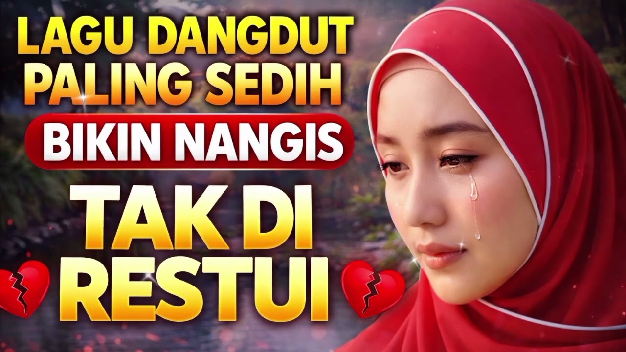 LAGU DANGDUT TERBARU PALING SEDIH, TAK DIRESTUI