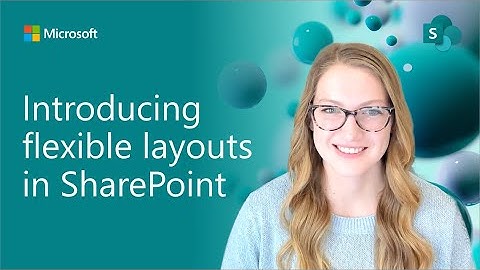 Introducing flexible layouts in SharePoint