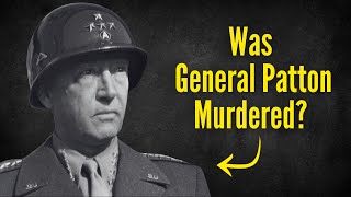 Was General Patton Murdered? New Light on an Old Conspiracy
