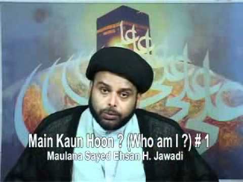 Maulana Syed Ehsan Haider Jawadi - Who Am I? Main ...