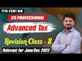 Advanced Tax Revision Class - 8 | CS PROFESSIONAL | JUNE/DEC 2022 | CA Vivek Gaba