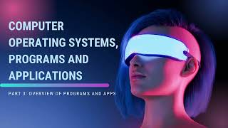7. Chapter 3.3: Computer Operating Systems, Programs & Application (Overview of Programs and Apps) screenshot 2