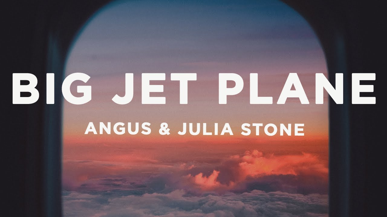 Angus  Julia Stone   Big Jet Plane Lyrics