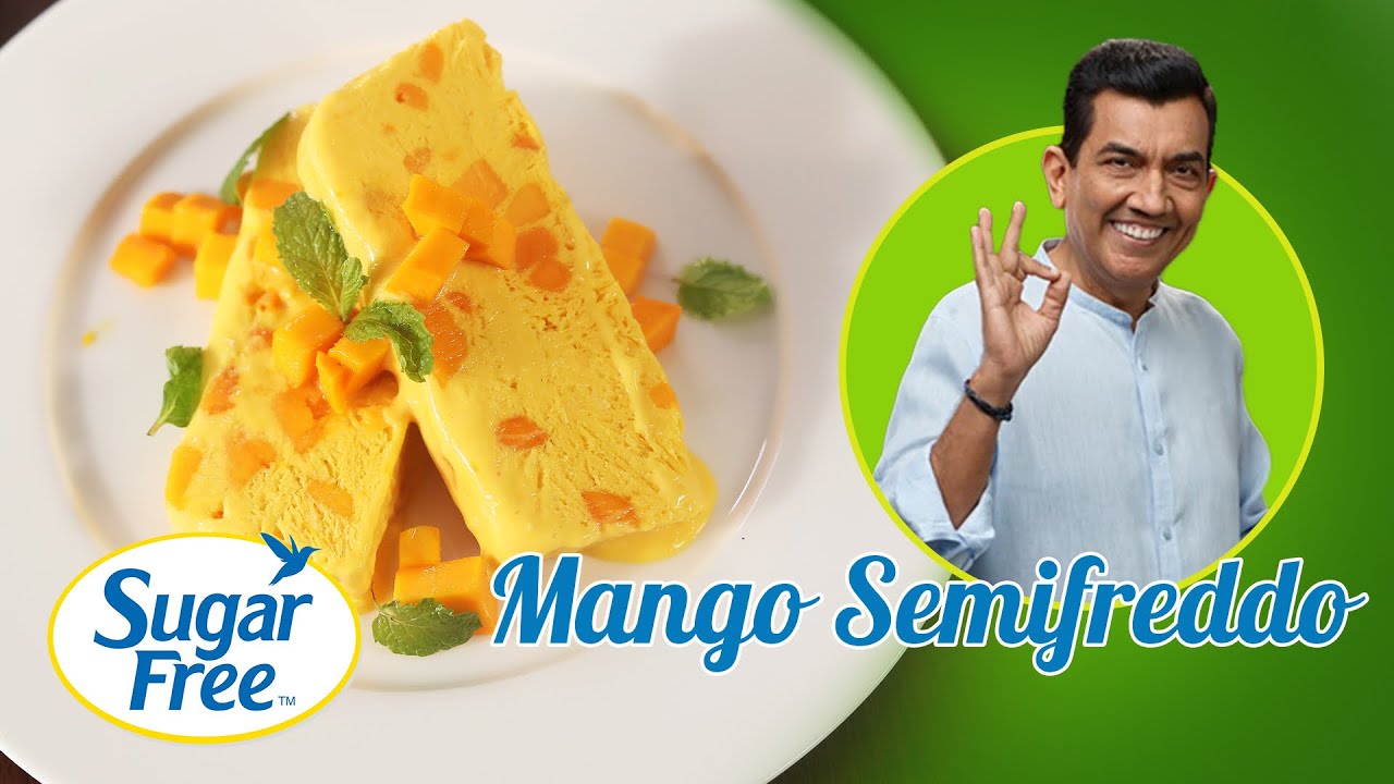 Mango Semifreddo | Sugar Free Sundays with Sanjeev Kapoor | Episode 12 | Sanjeev Kapoor Khazana