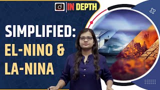 What is El-Nino and La-Nina? How it affects India’s Monsoon? | IN Depth | Drishti IAS English