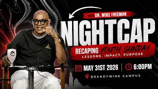 Night Cap | Apostle Mike Freeman | 05.31.2026 | 6pm