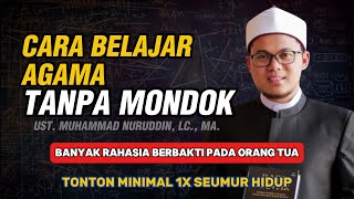 Ust. Muhammad Nuruddin - Cara Belajar Agama Tanpa Mondok