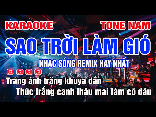 Sao Trời Làm Gió Karaoke Tone Nam Remix | Dễ hát nhất class=