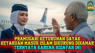 SUBHANALLAH!! PRAMUGARI KETURUNAN DAYAK KETAHUAN MASUK ISLAM SAMPAI DUKURUNG DIKAMAR OLEH AYAHNYA