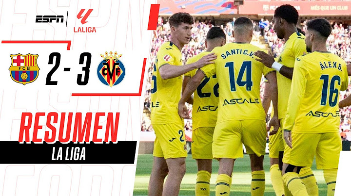 VILLARREAL LE GANÓ UN PARTIDAZO AL BARSA Y ESTÁ EN CHAMPIONS | Barcelona 2-3 Villarreal | RESUMEN