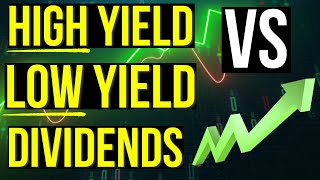 Dividend Investing - Should You Invest in High Yield or Low Yield?