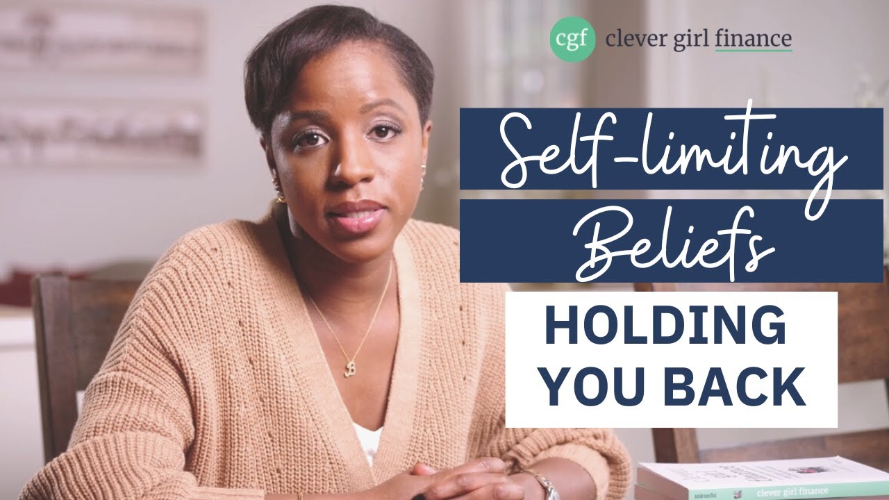 These Self-Limiting Beliefs Are Holding You Back | Clever Girl Finance