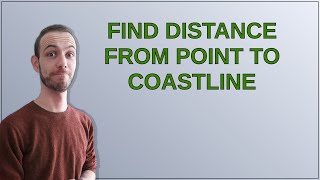 Gis: Find distance from point to coastline