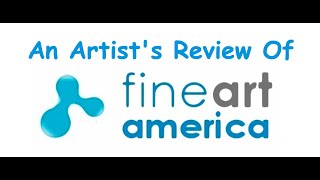 Fine Art America Review - What It Is - How To Use It - What I Think Of It