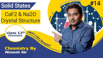solid states | CaF2 & Na2O Crystal Structures | NEET JEE | Class 12 chemistry