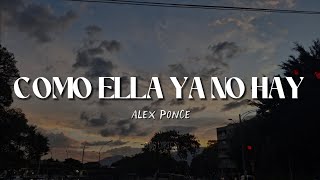 ALEX PONCE - COMO ELLA YA NO HAY ❤️
